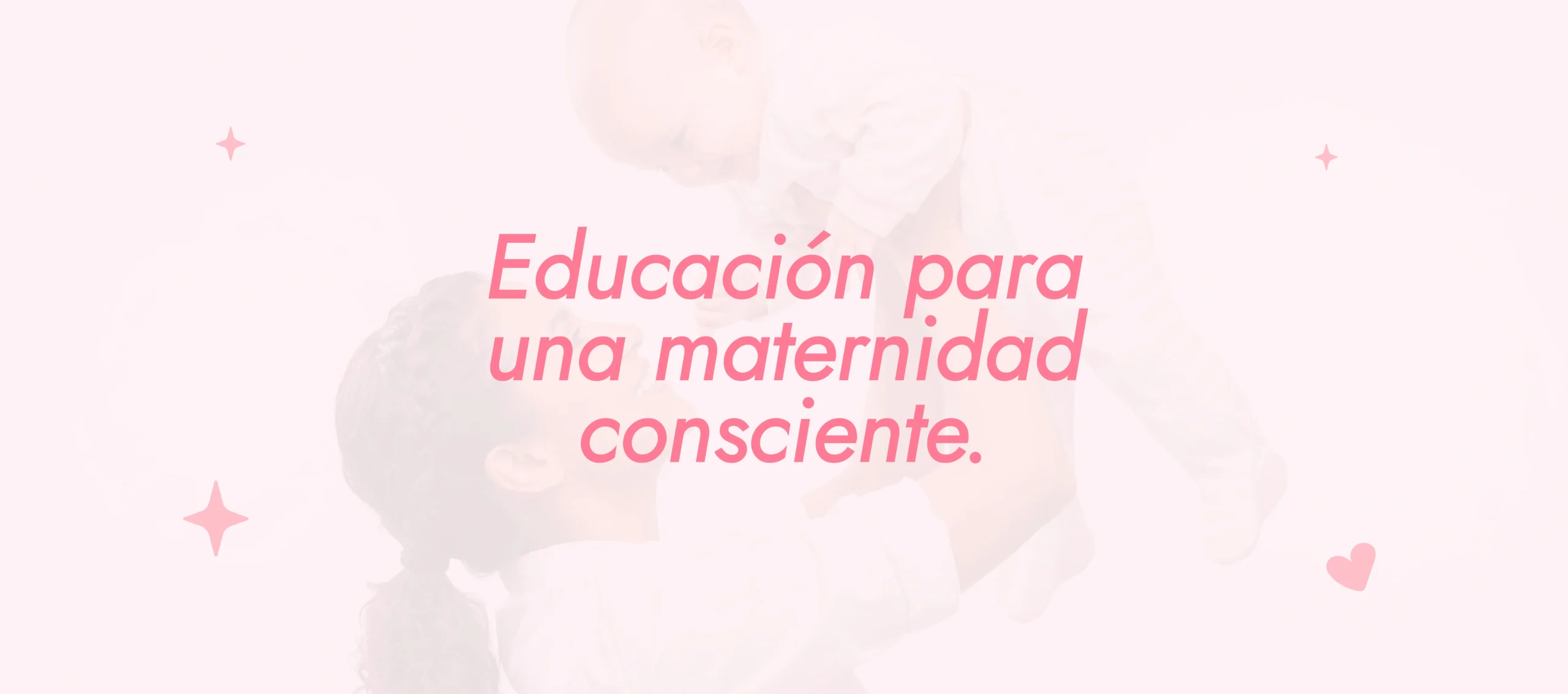 Educación para una maternidad consciente